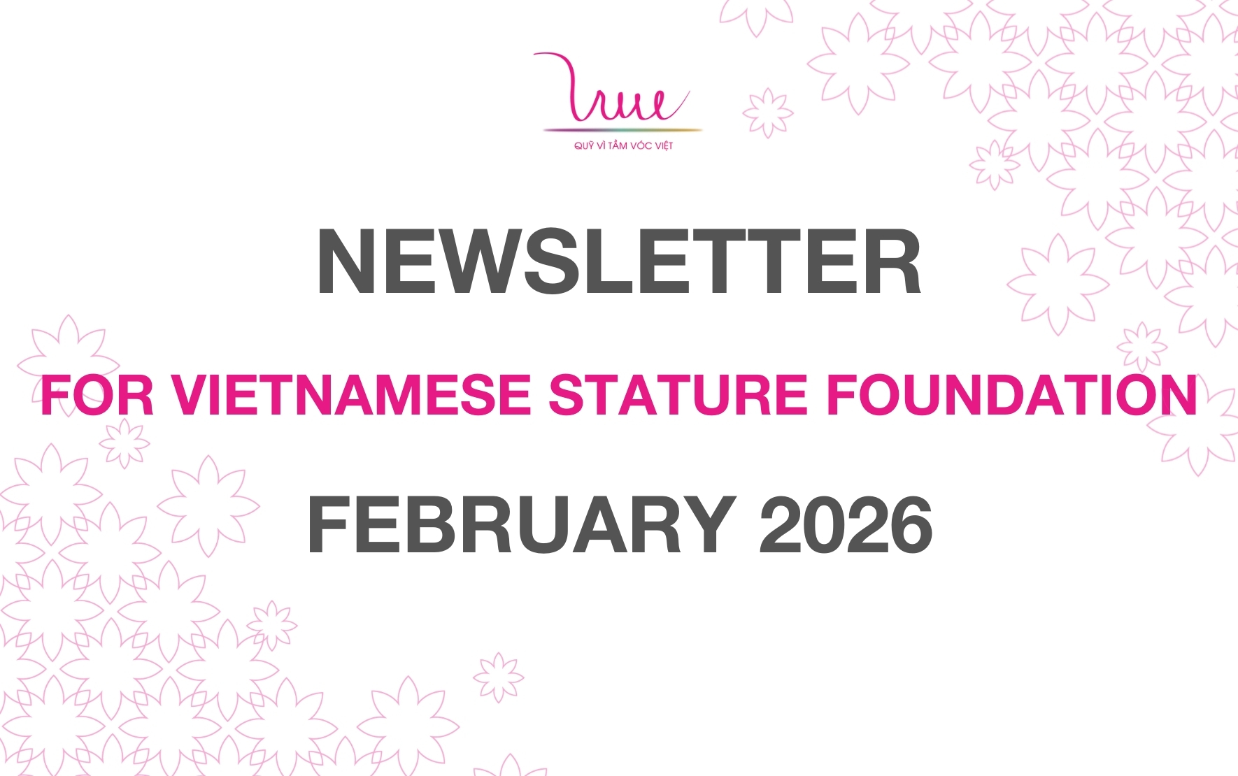 FOR VIETNAMESE STATURE FOUNDATION NEWSLETTER FEBRUARY 2026